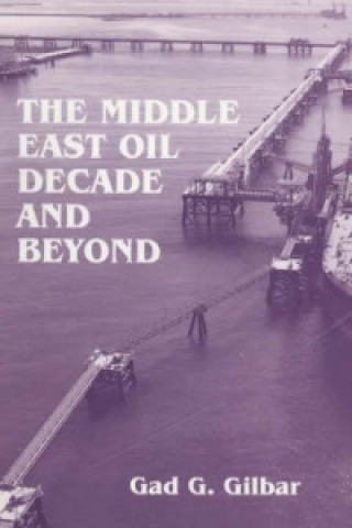 Kniha Middle East Oil Decade and Beyond Gad Gilbar