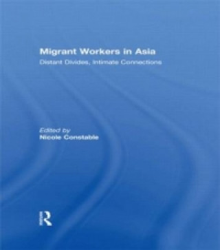Könyv Migrant Workers in Asia Nicole Constable