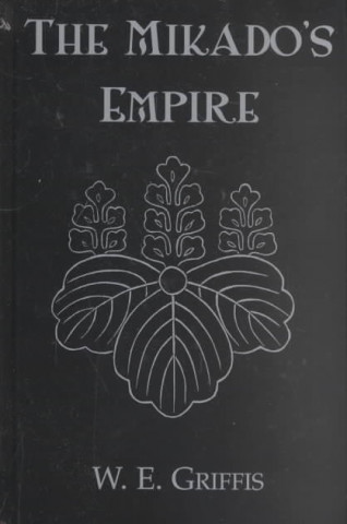 Kniha Mikado'S Empire W.E. Griffis