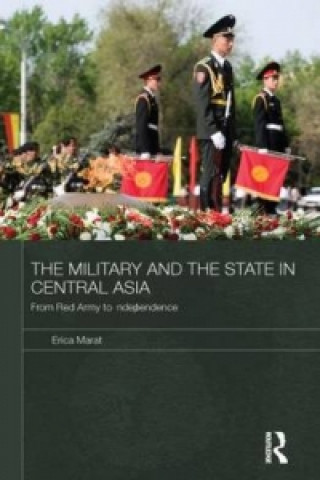 Könyv Military and the State in Central Asia Erica Marat