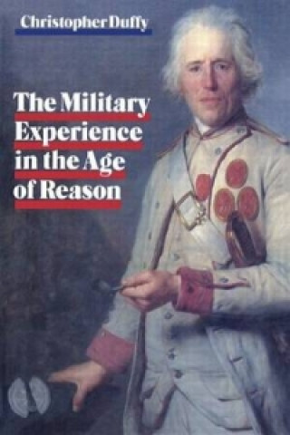 Kniha Military Experience in the Age of Reason Christopher Duffy