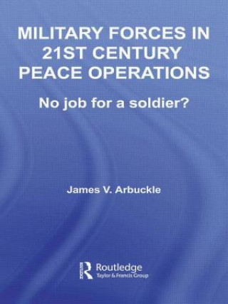 Book Military Forces in 21st Century Peace Operations James V. Arbuckle