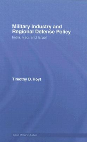 Book Military Industry and Regional Defense Policy Timothy D. Hoyt