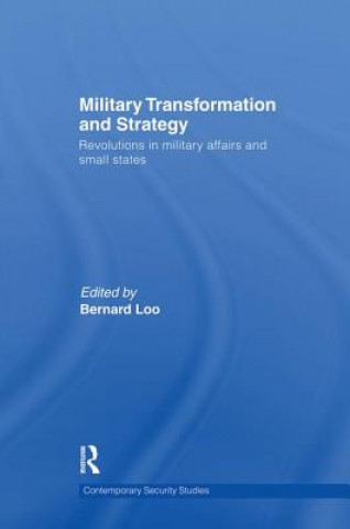 Könyv Military Transformation and Strategy Bernard Loo