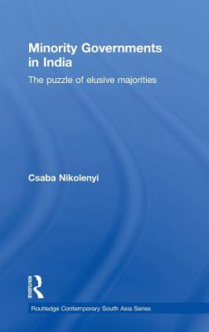 Kniha Minority Governments in India Csaba Nikolenyi