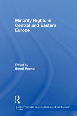 Książka Minority Rights in Central and Eastern Europe Bernd Rechel