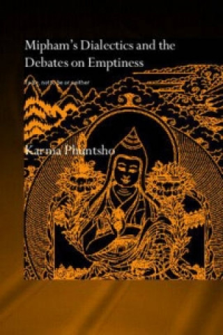 Knjiga Mipham's Dialectics and the Debates on Emptiness Karma Phuntsho