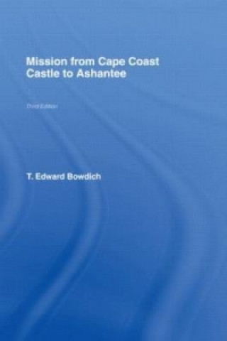 Livre Mission from Cape Coast Castle to Ashantee (1819) T. E. Bowdich