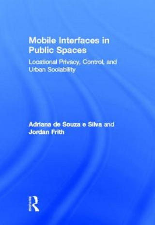 Kniha Mobile Interfaces in Public Spaces Jordan Frith