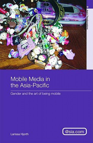 Kniha Mobile Media in the Asia-Pacific Larissa Hjorth