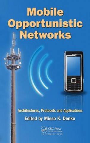 Könyv Mobile Opportunistic Networks Mieso K. Denko