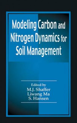 Kniha Modeling Carbon and Nitrogen Dynamics for Soil Management M.J. Shaffer