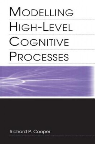 Kniha Modelling High-level Cognitive Processes David W. Glasspool