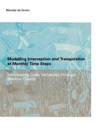 Könyv Modelling Interception and Transpiration at Monthly Time Steps Maria Margaretha de Groen