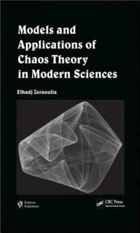 Kniha Models and Applications of Chaos Theory in Modern Sciences Zeraoulia