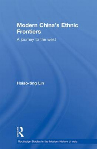 Kniha Modern China's Ethnic Frontiers Hsiao-Ting Lin