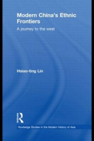 Buch Modern China's Ethnic Frontiers Hsiao-Ting Lin