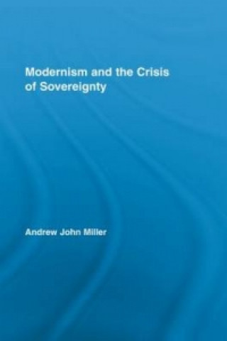Книга Modernism and the Crisis of Sovereignty Andrew John Miller