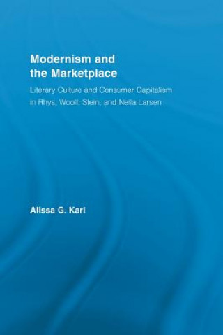 Kniha Modernism and the Marketplace Alissa G. Karl