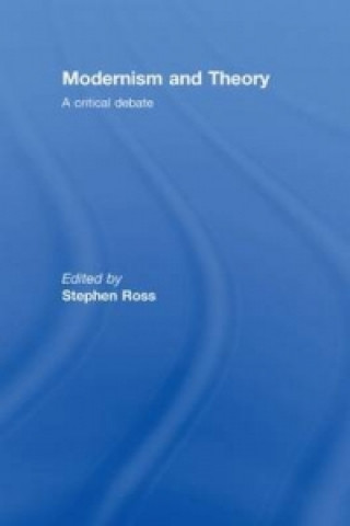 Könyv Modernism and Theory Stephen Ross