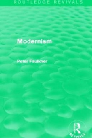 Kniha Modernism (Routledge Revivals) Peter Faulkner