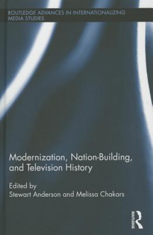 Carte Modernization, Nation-Building, and Television History 