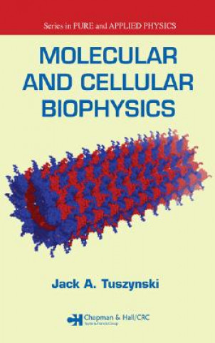 Knjiga Molecular and Cellular Biophysics Jack A. Tuszynski