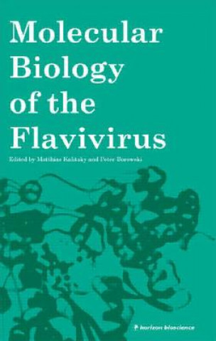 Книга Molecular Biology of the Flavivirus Matthias Kalitzky