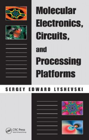 Knjiga Molecular Electronics, Circuits, and Processing Platforms Sergey Edward Lyshevski