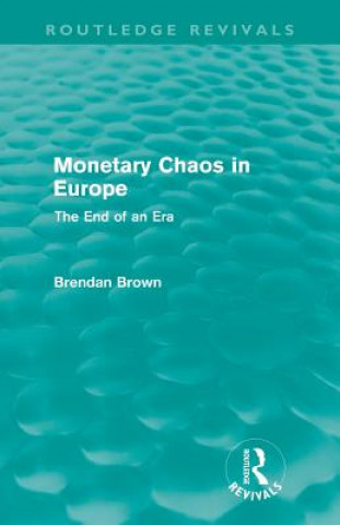 Könyv Monetary Chaos in Europe Brendan Brown