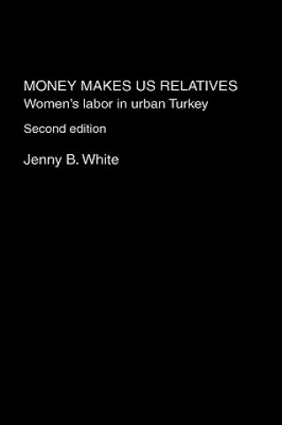 Kniha Money Makes Us Relatives Jenny B. White