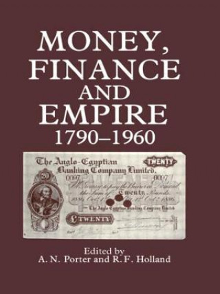 Książka Money, Finance, and Empire, 1790-1960 R. F. Holland