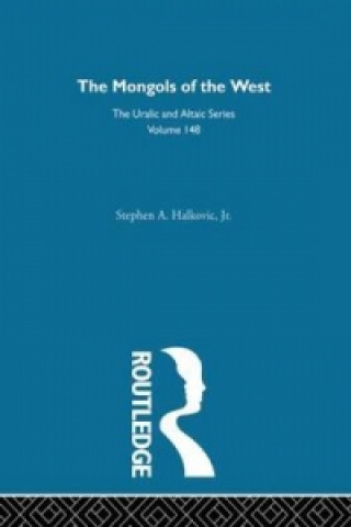 Könyv Mongols of the West Stephen A. Halkovic