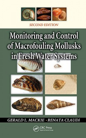 Kniha Monitoring and Control of Macrofouling Mollusks in Fresh Water Systems Gerald L. Mackie