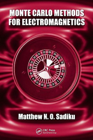 Kniha Monte Carlo Methods for Electromagnetics Matthew N. O. Sadiku