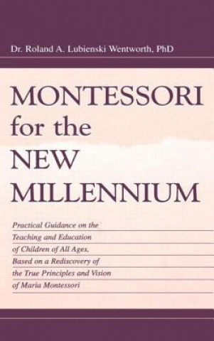 Kniha Montessori for the New Millennium Felix Wentworth