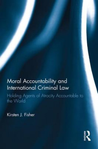 Livre Moral Accountability and International Criminal Law Kirsten Fisher