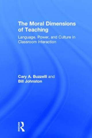 Kniha Moral Dimensions of Teaching Bill Johnston