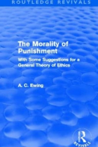 Książka Morality of Punishment (Routledge Revivals) Alfred C. Ewing