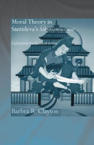 Libro Moral Theory in Santideva's Siksasamuccaya Barbra R. Clayton