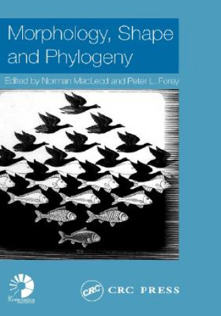 Kniha Morphology, Shape and Phylogeny Norman Macleod