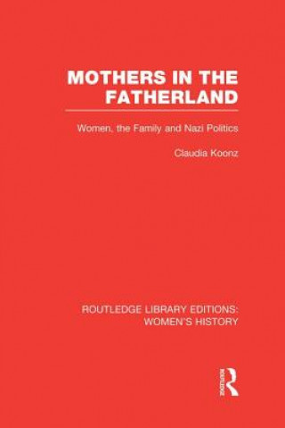 Kniha Mothers in the Fatherland Claudia Koonz