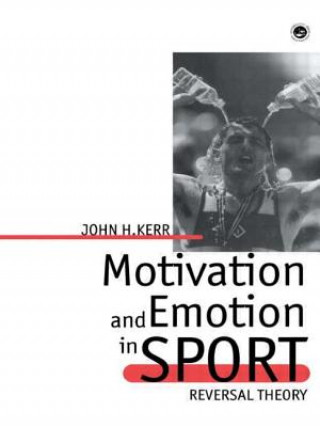 Kniha Motivation And Emotion In Spor John H. Kerr