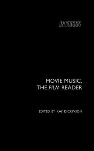 Knjiga Movie Music, The Film Reader Kay Dickinson