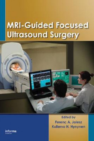 Kniha MRI-Guided Focused Ultrasound Surgery 