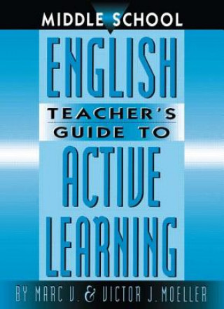 Knjiga Middle School English Teacher's Guide to Active Learning Victor J. Moeller