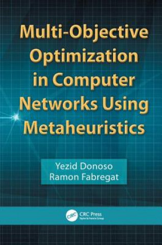 Book Multi-Objective Optimization in Computer Networks Using Metaheuristics Ramon Fabregat