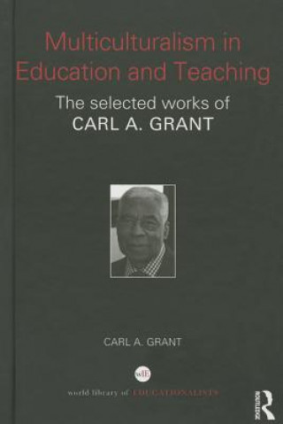 Kniha Multiculturalism in Education and Teaching Carl A. Grant