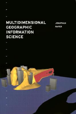 Carte Multidimensional Geographic Information Science Jonathan Raper