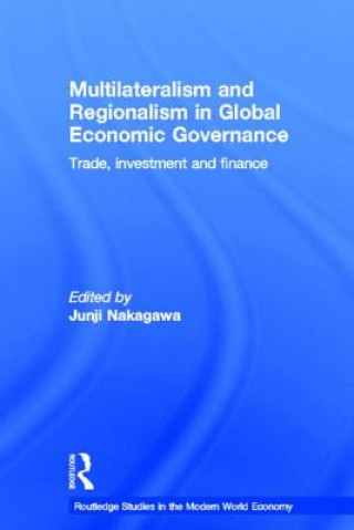 Carte Multilateralism and Regionalism in Global Economic Governance 